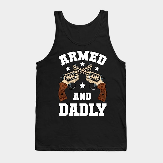 Funny Deadly Father For Fathers Day USA Flag Armed And Dadly Tank Top by Rosemat